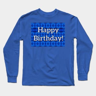 Happy Birthday Long Sleeve T-Shirt